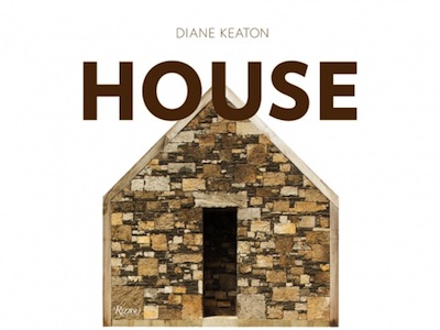 House, by Diane Keaton with text by D.J. Waldie