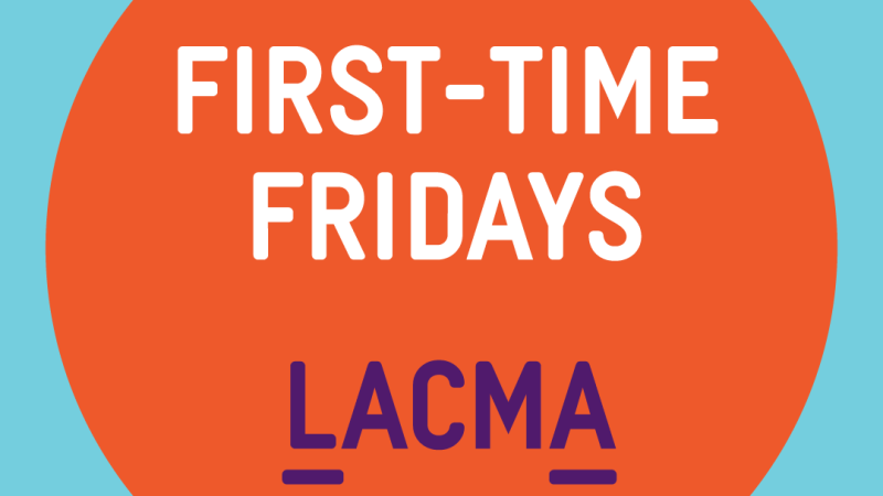 Never Been to LACMA? You're Invited to First-time Fridays!