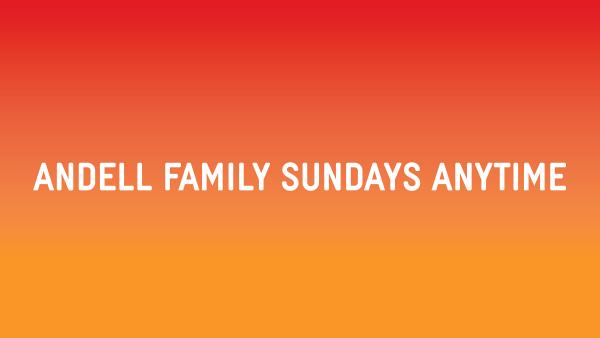 graphic reading Andell Family Sundays Anytime with an orange to red ombre colored background